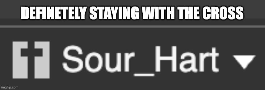 DEFINETELY STAYING WITH THE CROSS | made w/ Imgflip meme maker