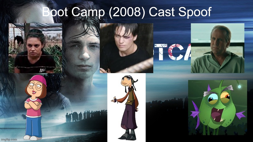 Boot Camp (2008/2009) Cast Spoof | image tagged in boot camp,spoof cast,meme | made w/ Imgflip meme maker