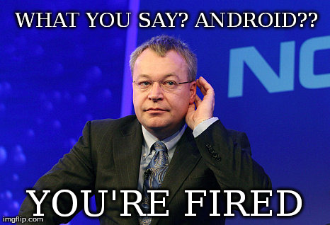 WHAT YOU SAY? ANDROID?? YOU'RE FIRED | made w/ Imgflip meme maker