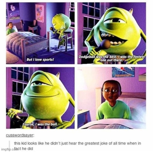 image tagged in monsters inc | made w/ Imgflip meme maker