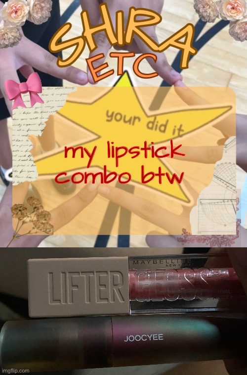 pow pow | my lipstick combo btw | image tagged in shira s best temp | made w/ Imgflip meme maker
