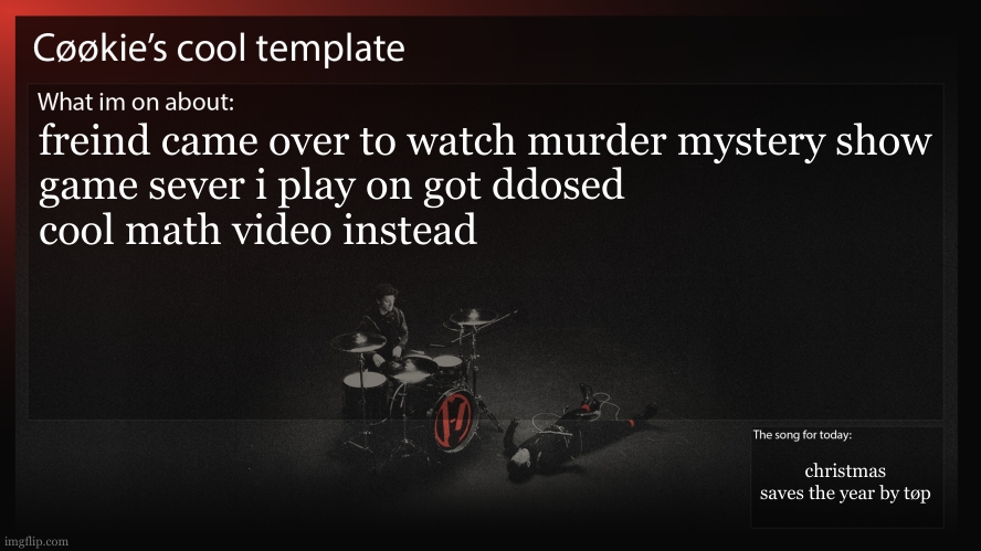 i want to play prtend with randos online :crying: | freind came over to watch murder mystery show
game sever i play on got ddosed
cool math video instead; christmas saves the year by tøp | image tagged in uhhh uhhh uhhh uhhh gay,we on task now | made w/ Imgflip meme maker