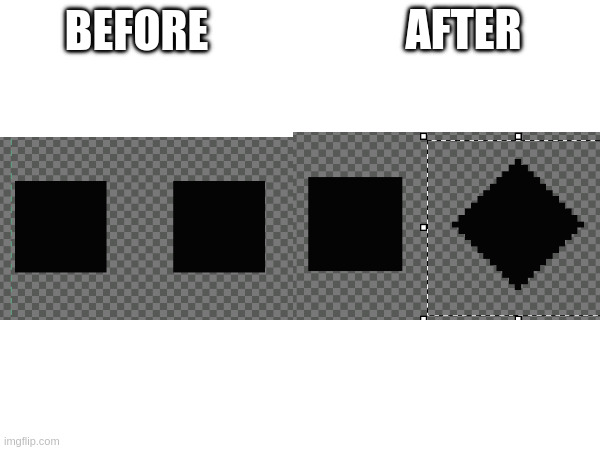 AFTER; BEFORE | made w/ Imgflip meme maker