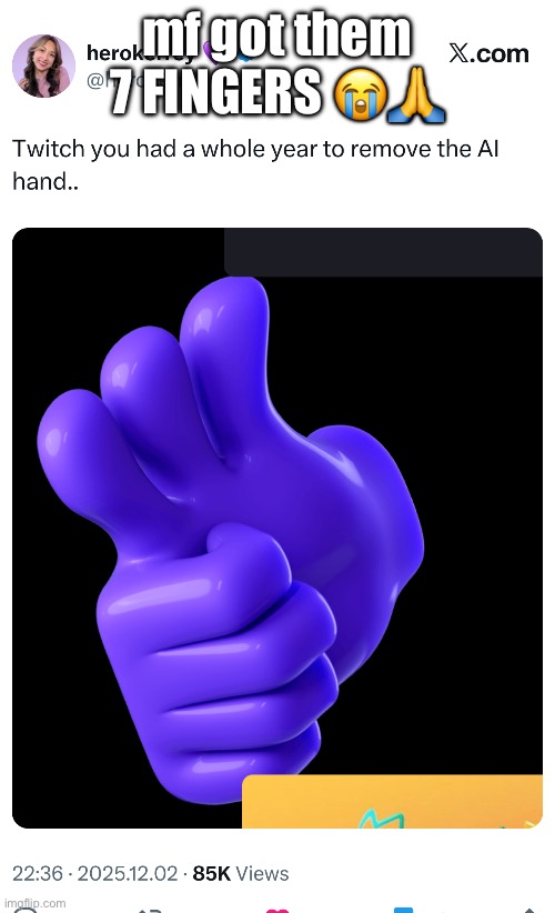 mf got them 7 FINGERS 😭🙏 | made w/ Imgflip meme maker