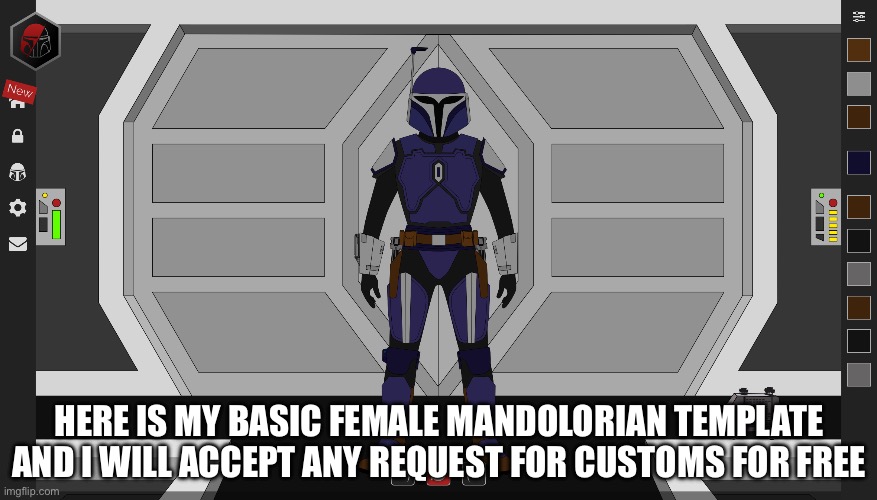HERE IS MY BASIC FEMALE MANDOLORIAN TEMPLATE AND I WILL ACCEPT ANY REQUEST FOR CUSTOMS FOR FREE | made w/ Imgflip meme maker