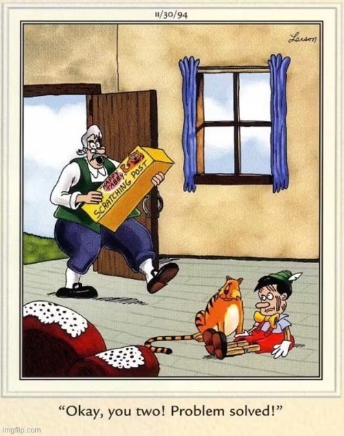 The cat will never use that scratching post… | image tagged in the far side,comics,pinocchio,scratching post,geppetto,cat | made w/ Imgflip meme maker