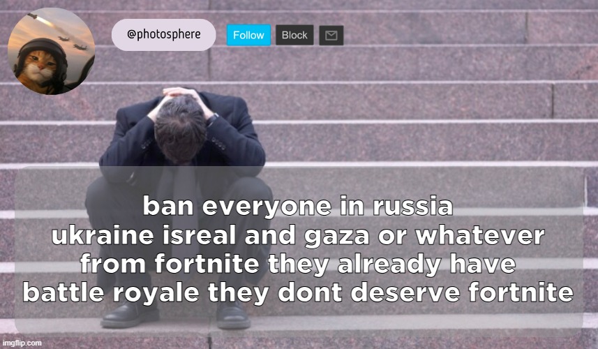 cooked guy | ban everyone in russia ukraine isreal and gaza or whatever from fortnite they already have battle royale they dont deserve fortnite | image tagged in cooked guy | made w/ Imgflip meme maker