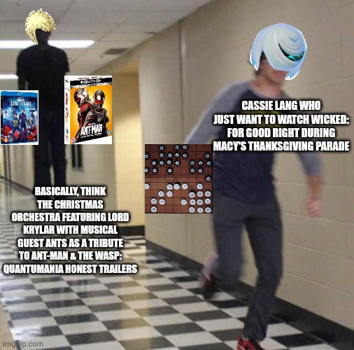 floating boy chasing running boy | CASSIE LANG WHO JUST WANT TO WATCH WICKED: FOR GOOD RIGHT DURING MACY'S THANKSGIVING PARADE; BASICALLY, THINK THE CHRISTMAS ORCHESTRA FEATURING LORD KRYLAR WITH MUSICAL GUEST ANTS AS A TRIBUTE TO ANT-MAN & THE WASP: QUANTUMANIA HONEST TRAILERS | image tagged in floating boy chasing running boy,ant man,wicked,honest trailers,orchestra | made w/ Imgflip meme maker