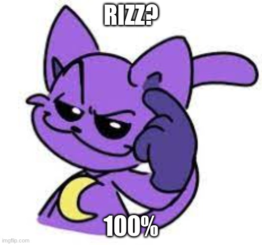 hehjehehehehehehehehehe | RIZZ? 100% | image tagged in rizz,catnap | made w/ Imgflip meme maker