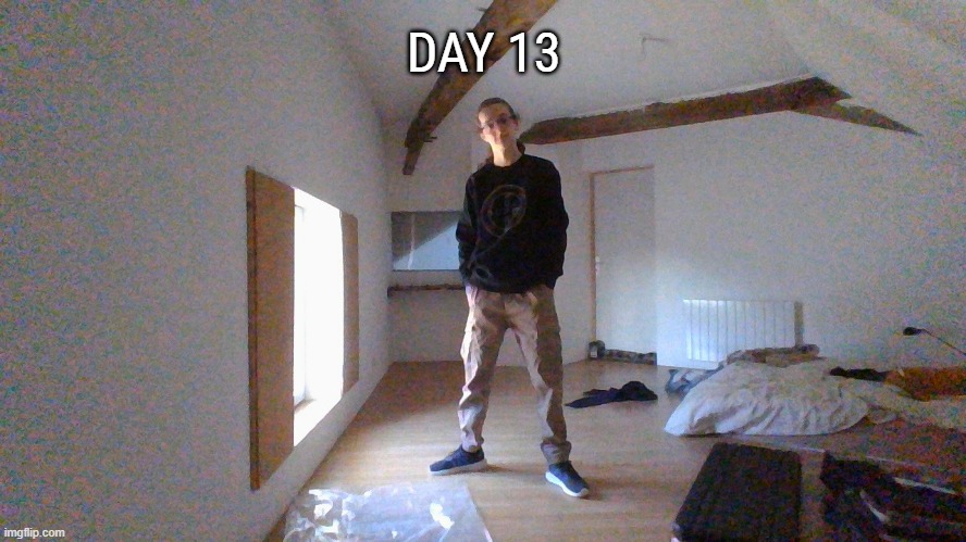 Day 13 : First time ? | DAY 13 | made w/ Imgflip meme maker