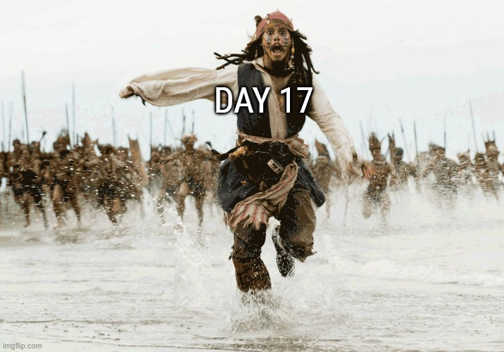 Day 17 : This what you call a ’’bad day’’ ?!!! | DAY 17 | made w/ Imgflip meme maker