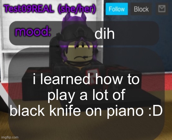 Test09 Jane Doe temp v2 | dih; i learned how to play a lot of black knife on piano :D | image tagged in test09 jane doe temp v2 | made w/ Imgflip meme maker