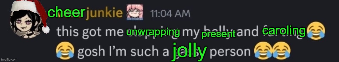 this got me slapping my belly and farting | cheer; caroling; present; unwrapping; jolly | image tagged in this got me slapping my belly and farting | made w/ Imgflip meme maker