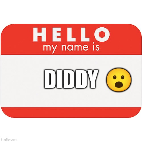 POV Diddy | DIDDY; 😮 | image tagged in funny memes | made w/ Imgflip meme maker