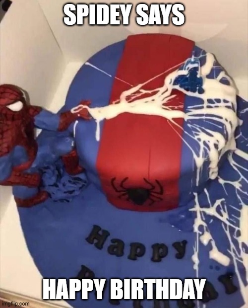 Spidey Birthday | SPIDEY SAYS; HAPPY BIRTHDAY | image tagged in spiderman | made w/ Imgflip meme maker