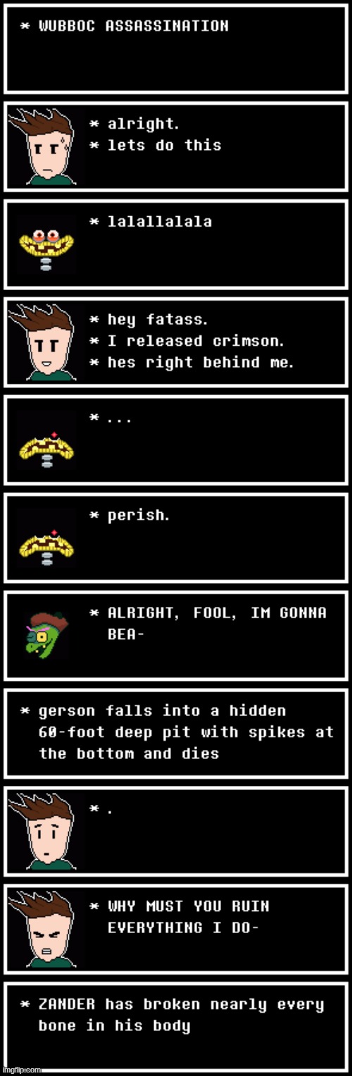 requested by YourLocalWubboc | made w/ Imgflip meme maker