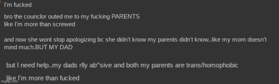 like can sum1 help me..I was gon come out to my mom soon..(like a few months) now my dad knows | made w/ Imgflip meme maker