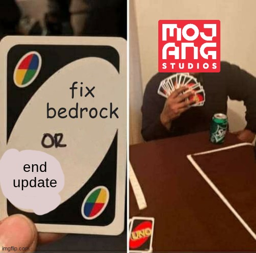 choose wisely | fix bedrock; end update | image tagged in memes,uno draw 25 cards | made w/ Imgflip meme maker