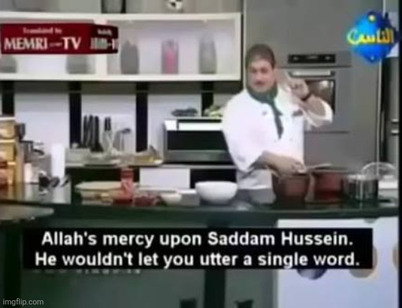 He wouldnt let you utter a single word | image tagged in memri cooking | made w/ Imgflip meme maker