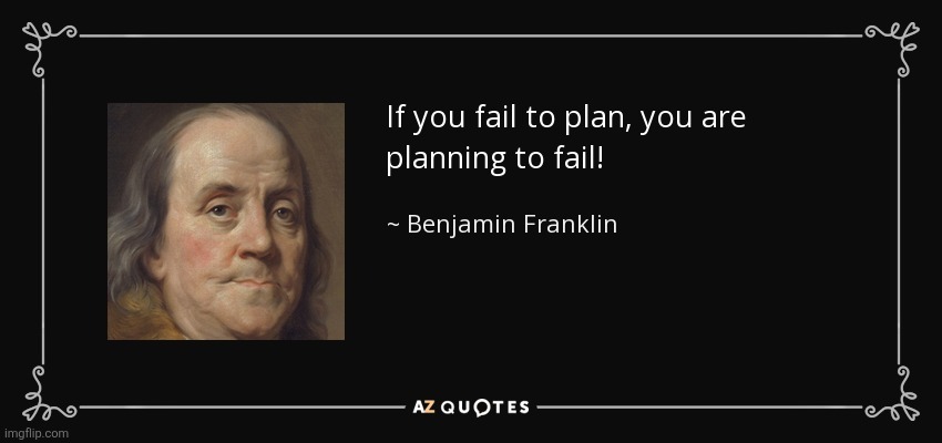 If you fail to plan, you plan to fail | image tagged in if you fail to plan you plan to fail | made w/ Imgflip meme maker