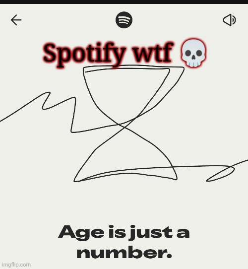 freaky ahh spotify | Spotify wtf 💀 | made w/ Imgflip meme maker