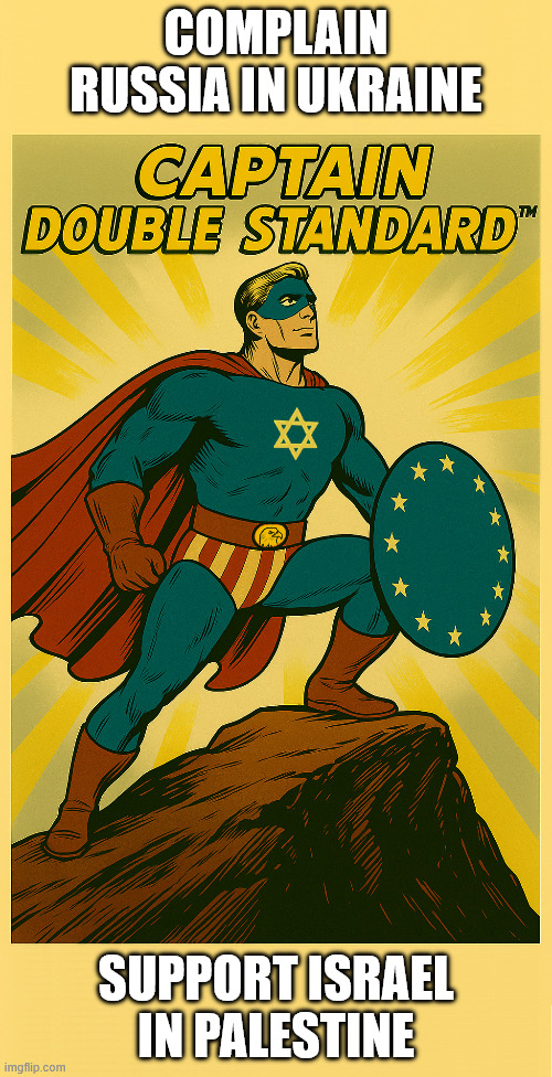Ukraine Palestine | COMPLAIN RUSSIA IN UKRAINE; SUPPORT ISRAEL IN PALESTINE | image tagged in captain double standard,ukraine,palestine | made w/ Imgflip meme maker