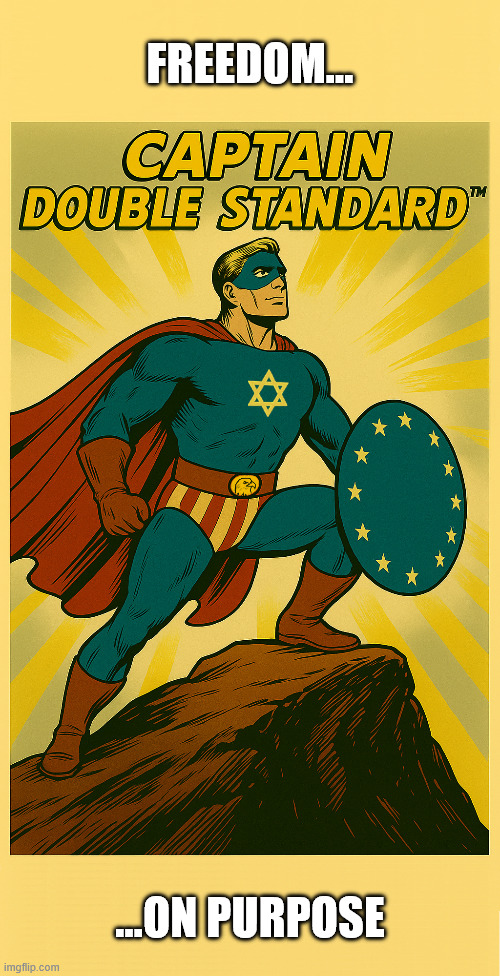 Captain Double Standard | FREEDOM... ...ON PURPOSE | image tagged in captain double standard | made w/ Imgflip meme maker