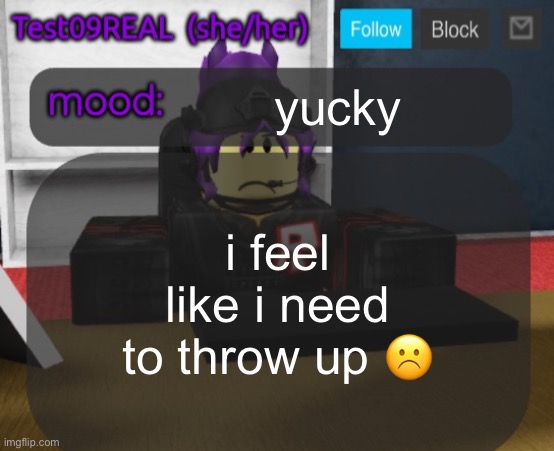 Test09 Jane Doe temp v2 | yucky; i feel like i need to throw up ☹️ | image tagged in test09 jane doe temp v2 | made w/ Imgflip meme maker