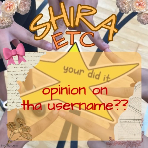 shira’s best temp | opinion on tha username?? | image tagged in shira s best temp | made w/ Imgflip meme maker
