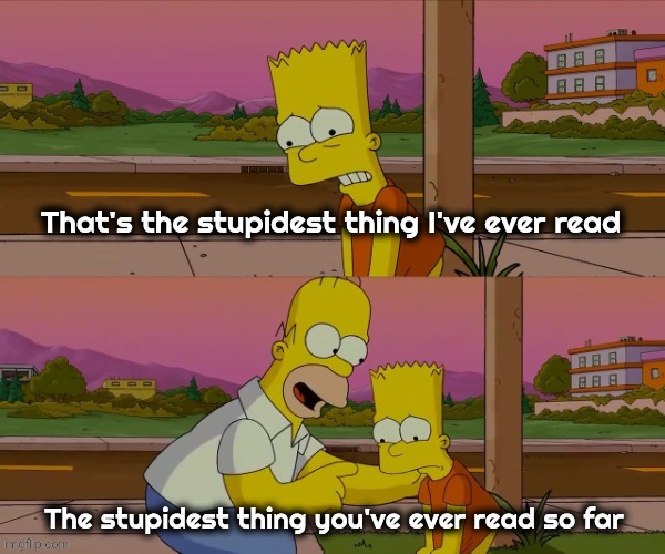 Stupider and stupider | image tagged in stupider and stupider | made w/ Imgflip meme maker