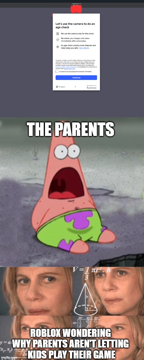 Roblox | THE PARENTS; ROBLOX WONDERING
WHY PARENTS AREN'T LETTING
 KIDS PLAY THEIR GAME | image tagged in roblox,contreversy,davidbazooka | made w/ Imgflip meme maker