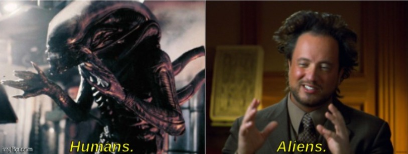 Xenomorph & Human | image tagged in xenomorph human | made w/ Imgflip meme maker