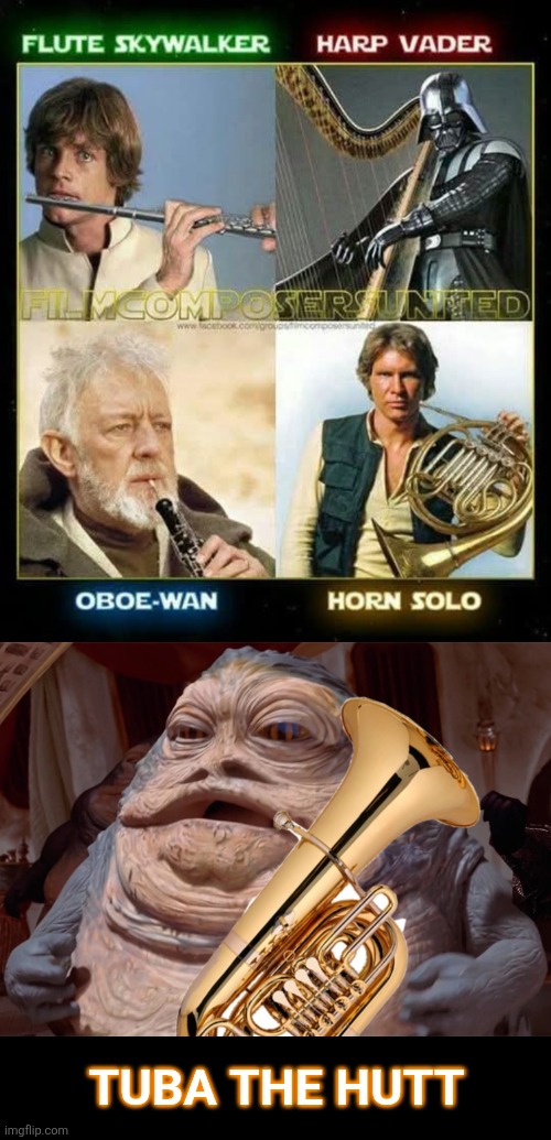 Orchestra Wars | TUBA THE HUTT | image tagged in star wars,orchestra,horns,harps,intergalactic,instruments | made w/ Imgflip meme maker