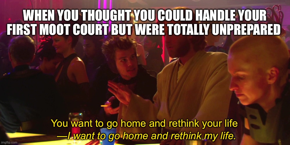 You don't want to sell me Death Sticks | WHEN YOU THOUGHT YOU COULD HANDLE YOUR FIRST MOOT COURT BUT WERE TOTALLY UNPREPARED; —I want to go home and rethink my life. You want to go home and rethink your life | image tagged in you don't want to sell me death sticks,law,lawyers,lawyer,law school | made w/ Imgflip meme maker