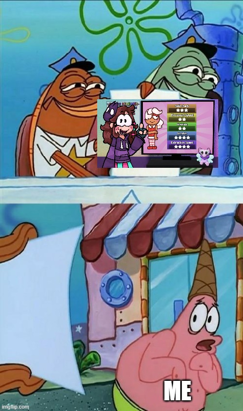 WHAT DID YOU DO TO GINGER YOU MONSTER?!?!?! | ME | image tagged in patrick scared | made w/ Imgflip meme maker