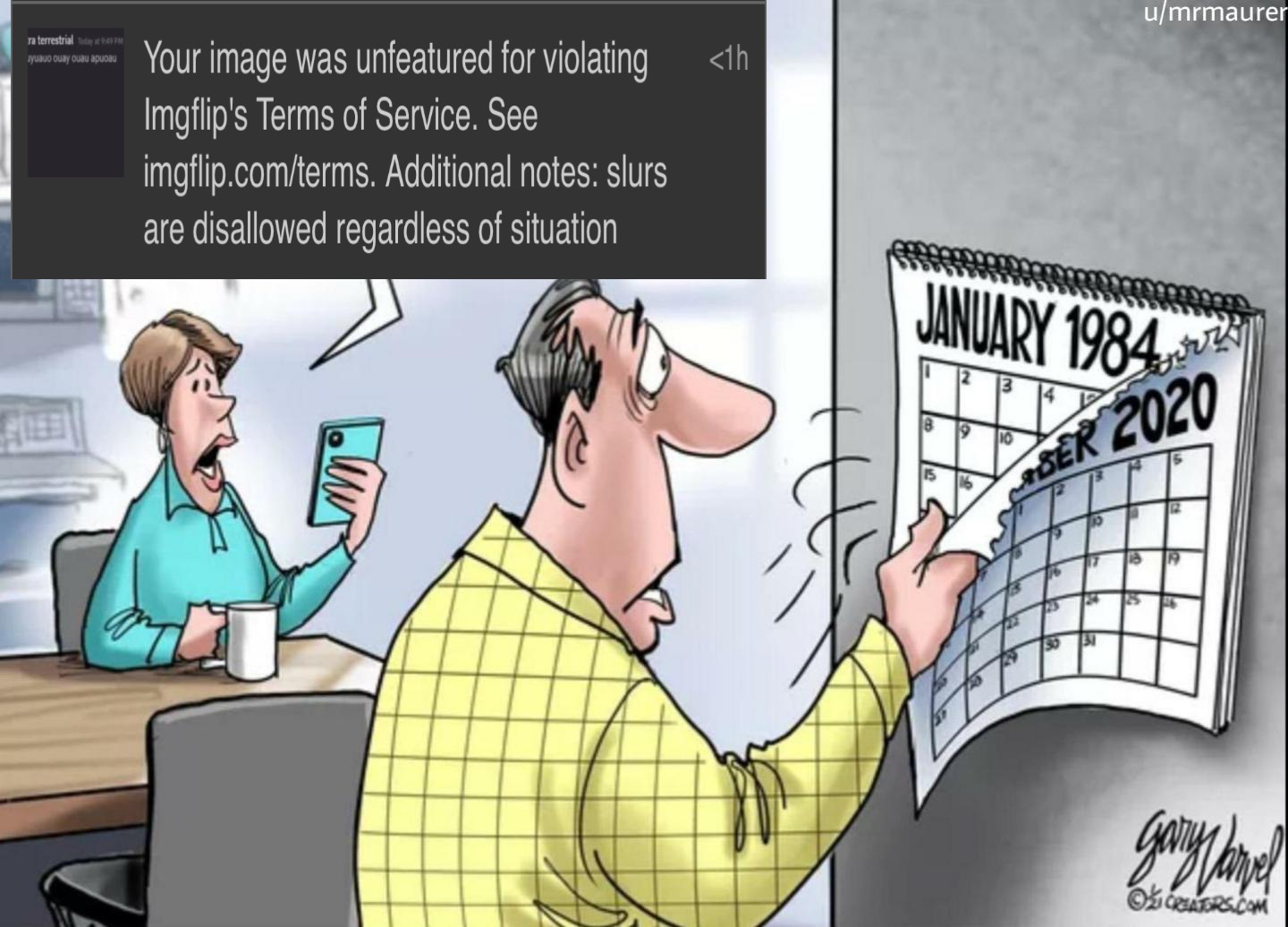 mods be so damn butthurt | image tagged in 1984 calendar | made w/ Imgflip meme maker