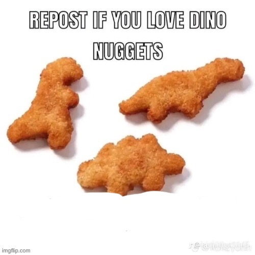 Better than chicken stars | image tagged in repost if you love dino nuggets | made w/ Imgflip meme maker