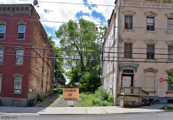 Church of Atheists | CHURCH 
OF 
ATHEISTS | image tagged in church of atheists,501c4 | made w/ Imgflip meme maker