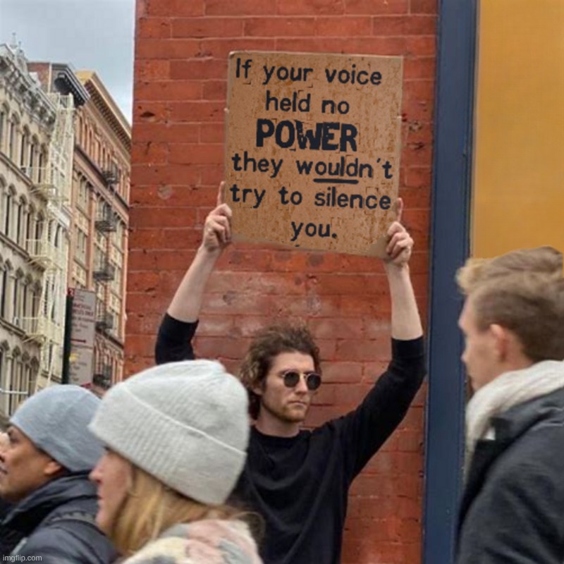 We have the Power | image tagged in man holding sign,message,change my mind | made w/ Imgflip meme maker