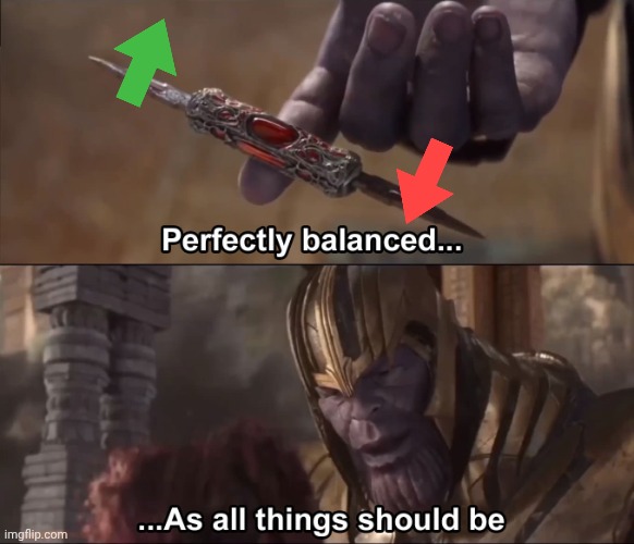 What keeps imgflip from collapsing | image tagged in thanos perfectly balanced as all things should be,upvote,downvote,balance | made w/ Imgflip meme maker