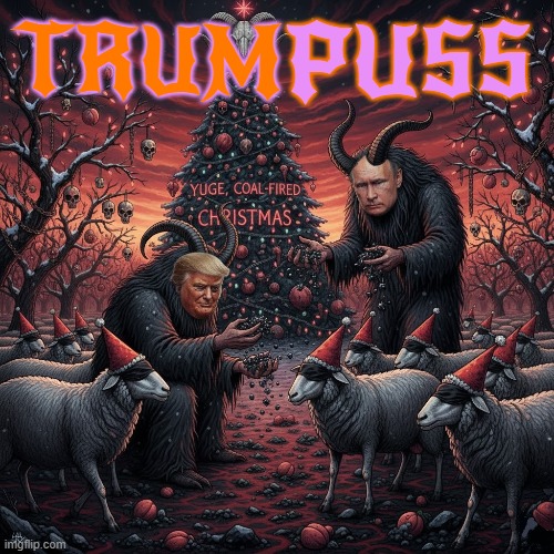 TRUMPUSS | TRUM PUSS | image tagged in trumpuss,trump,putin,krampus,maga,merry christmas | made w/ Imgflip meme maker