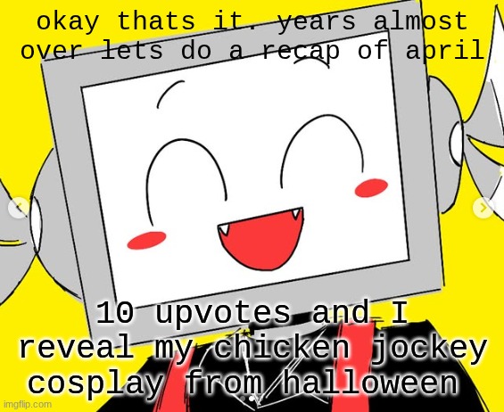 BUTCHER VANITY ICY | okay thats it. years almost over lets do a recap of april; 10 upvotes and I reveal my chicken jockey cosplay from halloween | image tagged in butcher vanity icy | made w/ Imgflip meme maker