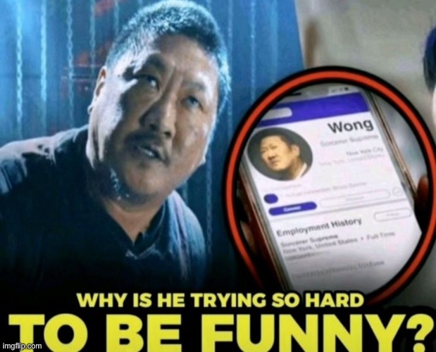 Why is he trying so hard to be funny? | image tagged in why is he trying so hard to be funny | made w/ Imgflip meme maker