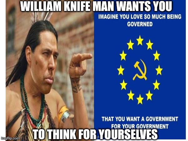 Democracy? Ha, that's a good one!! | WILLIAM KNIFE MAN WANTS YOU; TO THINK FOR YOURSELVES | image tagged in oregon trail,trailer park boys,chemtrail,tears | made w/ Imgflip meme maker