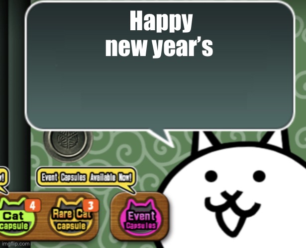 The basic cat says something | Happy new year’s | image tagged in the basic cat says something | made w/ Imgflip meme maker