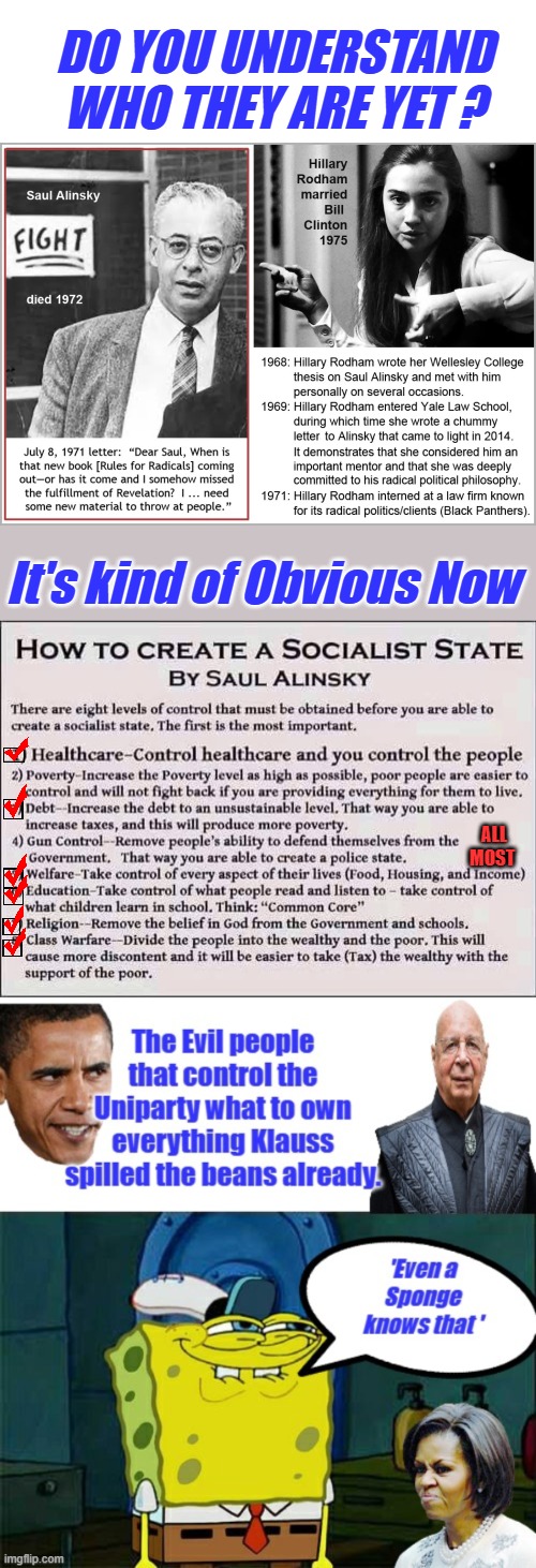 DO YOU UNDERSTAND WHO THEY ARE YET ? It's kind of Obvious Now; ALL MOST | made w/ Imgflip meme maker