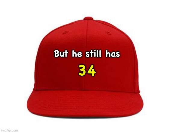 Red Cap | But he still has 34 | image tagged in red cap | made w/ Imgflip meme maker