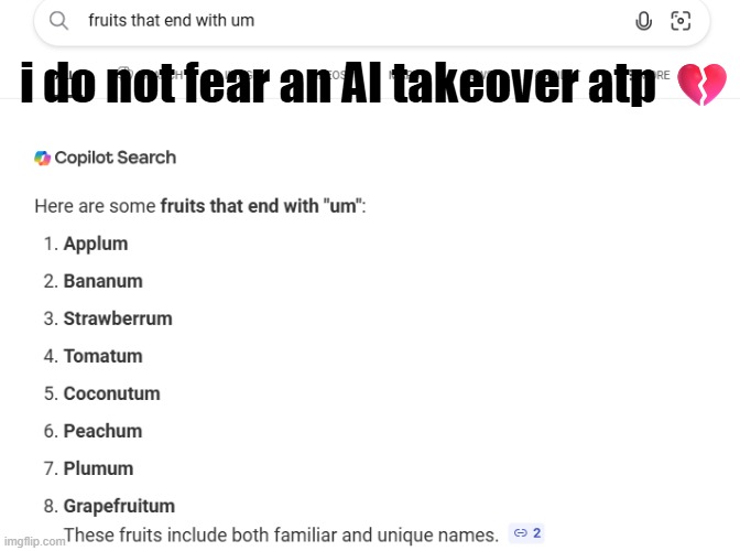 this is an ai you'd trust with your essay????? | i do not fear an AI takeover atp 💔 | image tagged in memes,funny,ai | made w/ Imgflip meme maker
