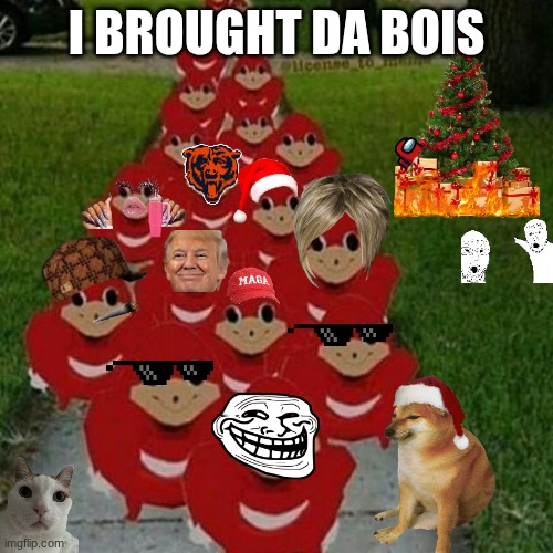 Don't mind the tree... | I BROUGHT DA BOIS | image tagged in ugandan knuckles army | made w/ Imgflip meme maker