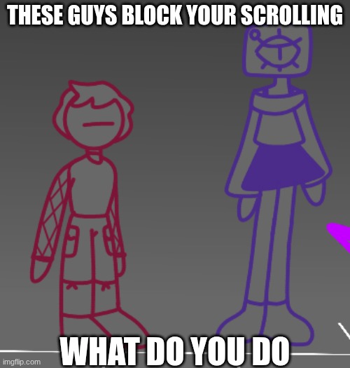 Meet Edgar the Camera Man and Calixte | THESE GUYS BLOCK YOUR SCROLLING; WHAT DO YOU DO | image tagged in ocs,meet the blank | made w/ Imgflip meme maker